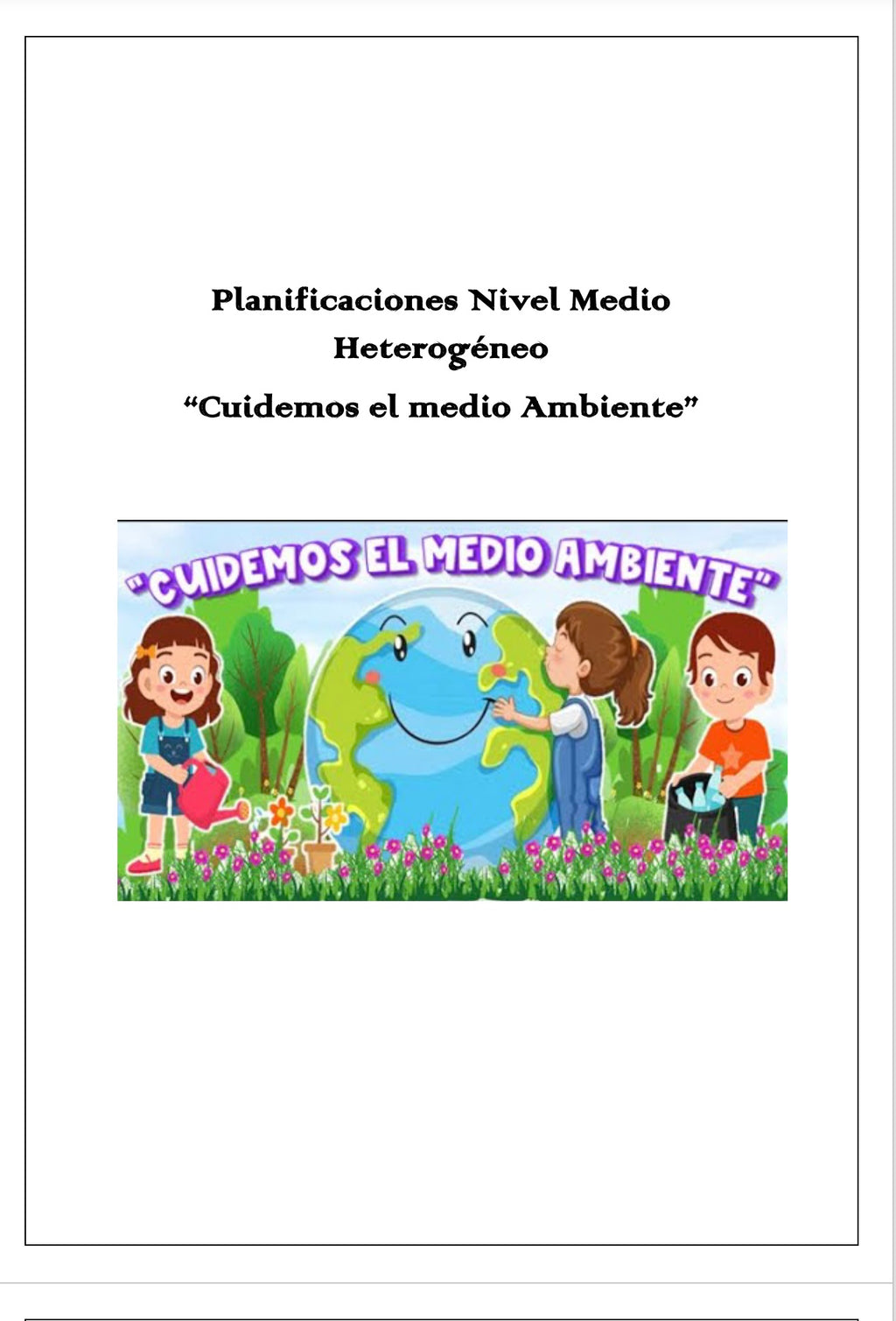 Planificaciónes Nivel medio Heterogéneo “Cuidemos el medio ambiente”