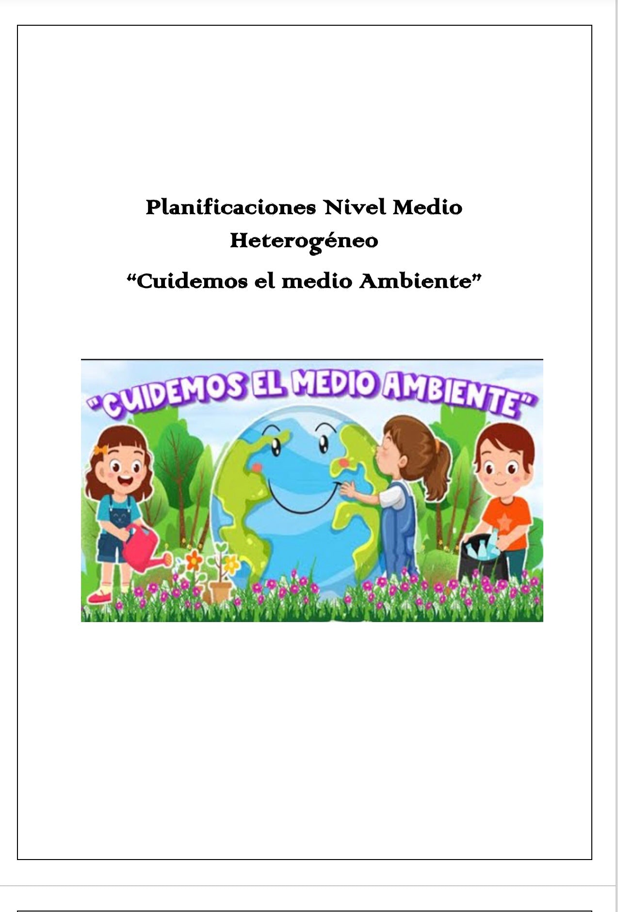 Planificaciónes Nivel medio Heterogéneo “Cuidemos el medio ambiente”